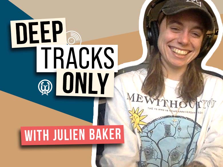 Deep Tracks Only - Episode 8 - Julien Baker (Julien Baker / Boygenius)